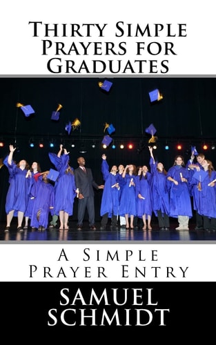 Thirty Simple Prayers for Graduates