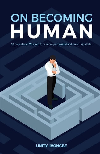 On Becoming Human 90 Capsules of Wisdom for a More Purposeful and Meaningful Life