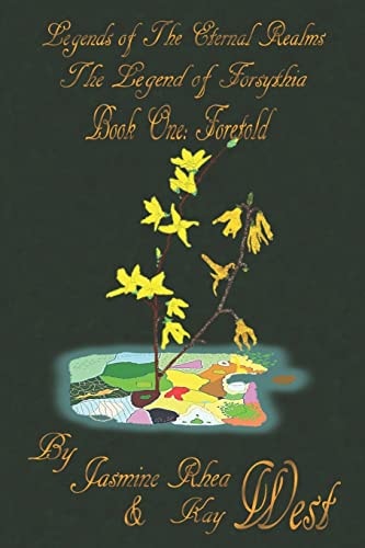 Legends of The Eternal Realms The Legend of Forsythia: Book One Foretold