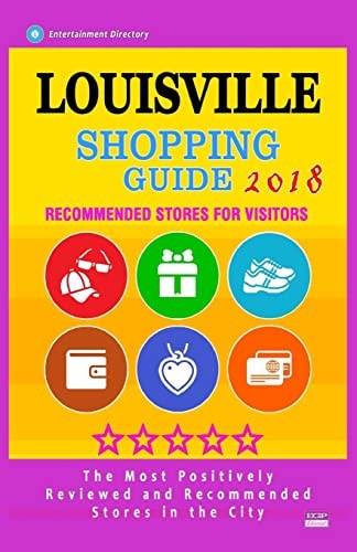 Louisville Shopping Guide 2018 Best Rated Stores in Louisville, Kentucky - Stores Recommended for Visitors, (Shopping Guide 2018)