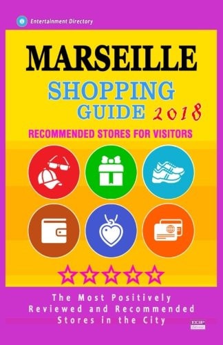 Marseille Shopping Guide 2018 Best Rated Stores in Marseille, France - Stores Recommended for Visitors, (Shopping Guide 2018)