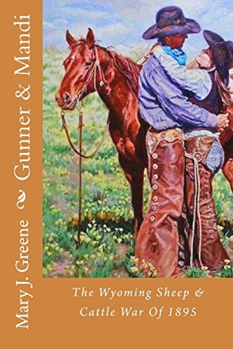 Gunner and Mandi The Wyoming Sheep and Cattle War Of 1895