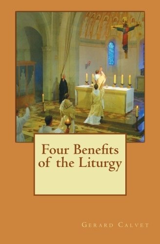 Four Benefits of the Liturgy