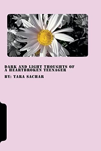 Dark and Light Thoughts of a Heartbroken Teenager A Journey of Healing