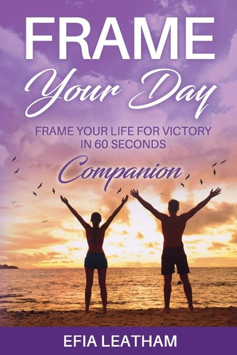 Frame Your Day Frame Your Life Companion