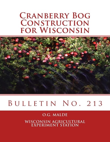 Cranberry Bog Construction for Wisconsin Bulletin No. 213