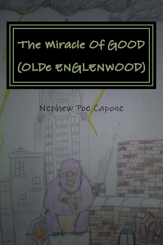 The Miracle Of GOOD (OLDe ENGLENWOOD) DiARY OF MAD HAND! (SKIT/SCENE- PO'TREES-- SONG-N-DANCE)