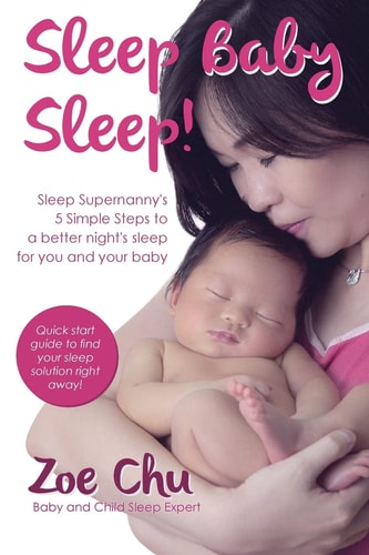 Sleep Baby Sleep Sleep Supernanny's 5 Simple Steps to a Better Night's Sleep For You and Your Baby