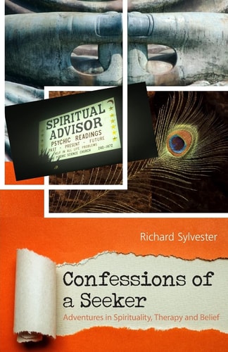 Confessions of a Seeker Adventures in Spirituality, Therapy and Belief