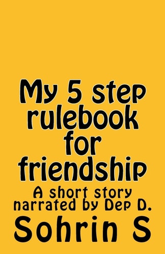 My 5 Step Rule-Book for Friendship A Short Story Narrated by Dep D.