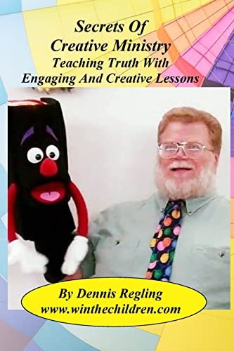 Secrets Of Creative Ministry Teaching Truth With Engaging And Creative Lessons
