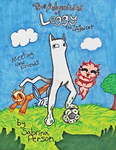 The Adventures of Leggy the Two-Legged Cat Making New Friends