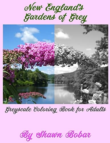 New England's Gardens of Grey A Greyscale Coloring Book for Adults