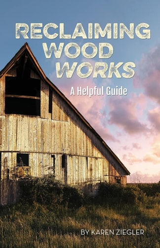 Reclaiming Wood Works A Helpful Guide