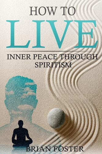 How to Live Inner Peace Through Spiritism