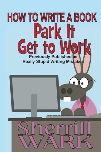 How to Write a Book Park It, Get to Work