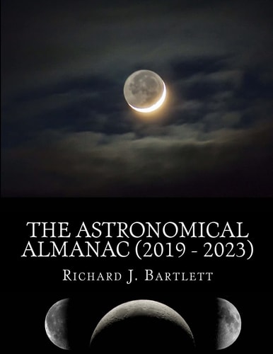 The Astronomical Almanac (2019 - 2023) A Comprehensive Guide to Night Sky Events