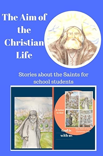 God Is with Us. a Letter to God . the Aim of the Christian Life Stories about the Saints for School Students and Their Families