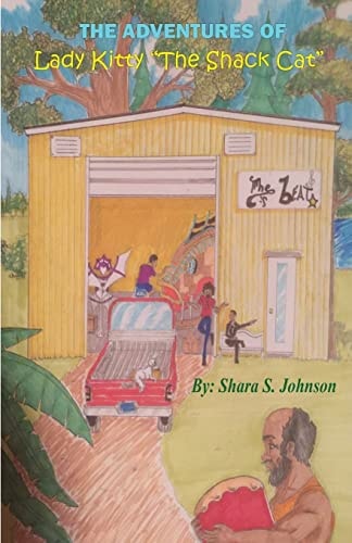 The Adventures of Lady Kitty The Shack Cat