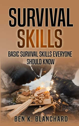 Survival Skills Basic Survival Skills Everyone Should Know