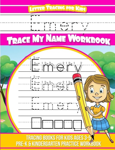 Emery Letter Tracing for Kids Trace My Name Workbook Tracing Books for Kids Ages 3 - 5 Pre-K and Kindergarten Practice Workbook