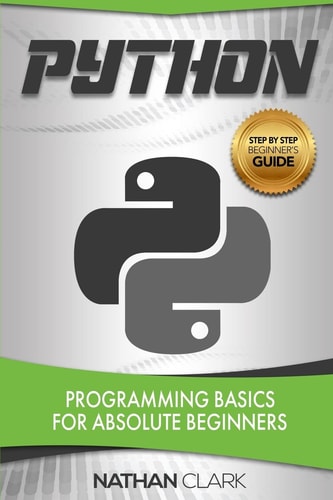 Python Programming Basics for Absolute Beginners