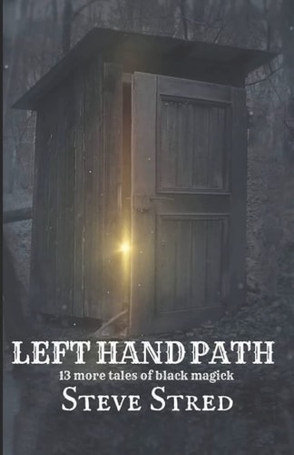 Left Hand Path 13 More Tales of Black Magick