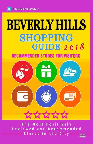 Beverly Hills Shopping Guide 2018 Best Rated Stores in Beverly Hills, Los Angeles - Stores Recommended for Visitors, (Shopping Guide 2018)