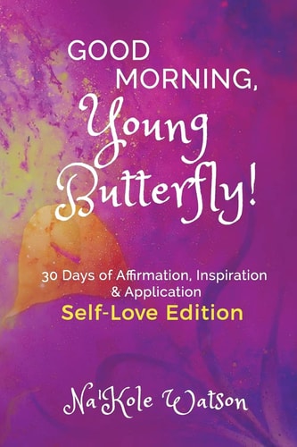 Good Morning, Young Butterfly Self-Love Edition