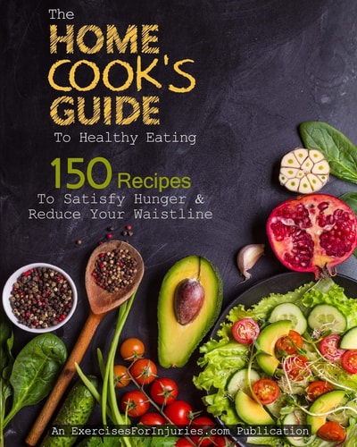 The Home Cook's Guide to Healthy Eating 150 Recipes to Satisfy Your Hunger and Reduce Your Waistline