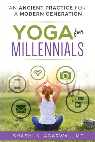 Yoga for Millennials An Ancient Practice for a Modern Generation