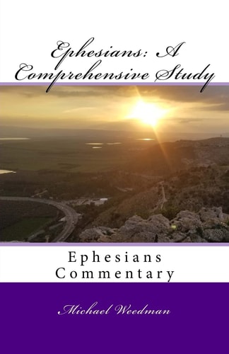 Ephesians: a Comprehensive Study Ephesians Commentary