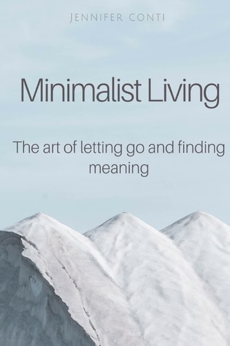 Minimalist Living The Art of Letting Go and Finding Meaning