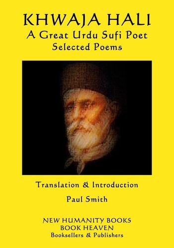 Khwaja Hali - a Great Urdu Sufi Poet Selected Poems