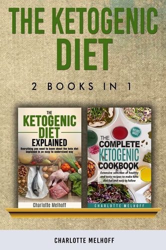 The Ketogenic Diet, 2 Books In 1