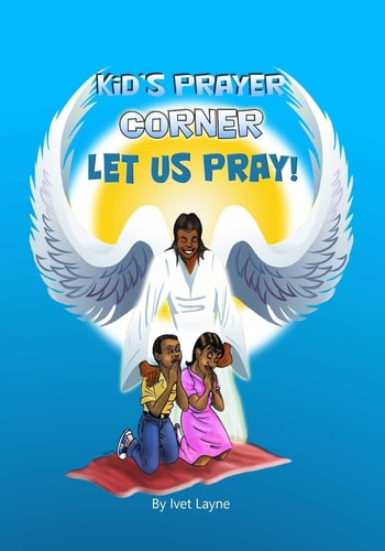 KiD's PRAYER CORNER Let Us Pray!