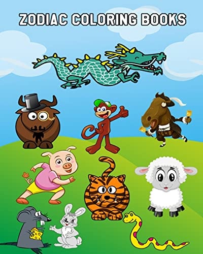 Zodiac Coloring Books Cute Chinese Zodiac Coloring Book For Kindergarteners, Toddlers, Preschool Kids Ages 3-5, 4-8 Plus Activities Book In One