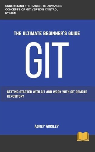 Git Get Started with GIT and Work with GIT Remote Repository