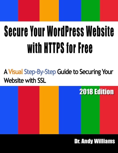 Secure Your WordPress Website with HTTPS for Free A Visual Step-By-Step Guide to Securing Your Website with SSL