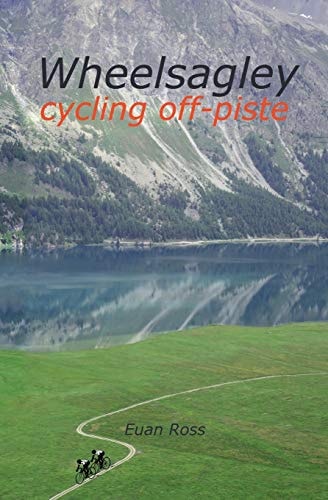 Wheelsagley Cycling Chronicles and Short Stories