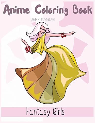 Anime Coloring Books Fantasy Girls Fun Female Characters to Color in Adorable Manga and Anime Designs: Fantasy Female Character Designs in Fun Fashion Styles: Dreamy Girls in Surreal Kawaii Fashion Dresses: Beautiful Drawings of Women in Kawaii Costumes: 