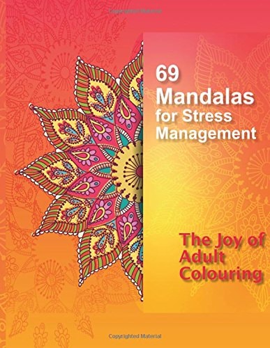 69 Mandalas for Stress Management The Joy of Adult Colouring