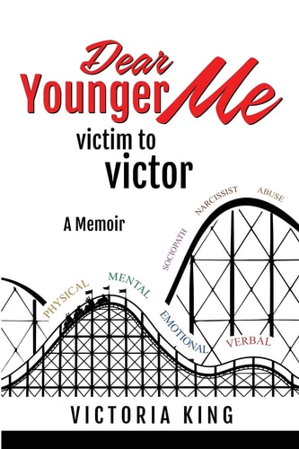 Dear Younger Me, Victim To Victor A Memoir