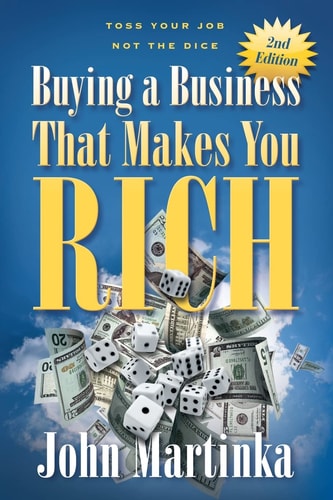 Buying A Business That Makes You Rich Toss Your Job Not The Dice