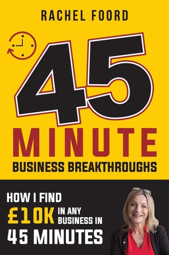 How I Find £10K in 45 Minutes for Small Business Owners Specific Strategies That Will Enable You to Dramatically Increase Your Leads and Sales... As Well As Your Revenue and Profits. These Strategies Are Simple, Quick and Easy to Implement... and They Do 