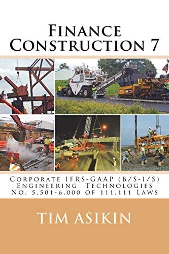 Finance Construction 7 Corporate IFRS-GAAP (B/S-I/S) Engineering Technologies No. 5,501-6,000 of 111,111 Laws