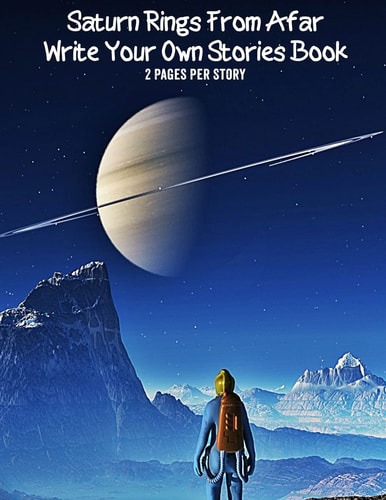 Saturns Rings From Afar Write Your Own Stories Book-2 Pages Per Story
