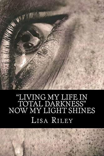 Living My Life in Total Darkness Now My Light Shines