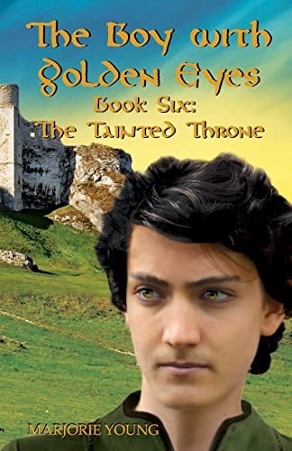 THE BOY WITH GOLDEN EYES - Book Six The Tainted Throne Book Six - The Tainted Throne