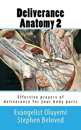 Deliverance Anatomy 2 Effective Prayers of Deliverance for Your Body Parts